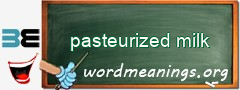 WordMeaning blackboard for pasteurized milk